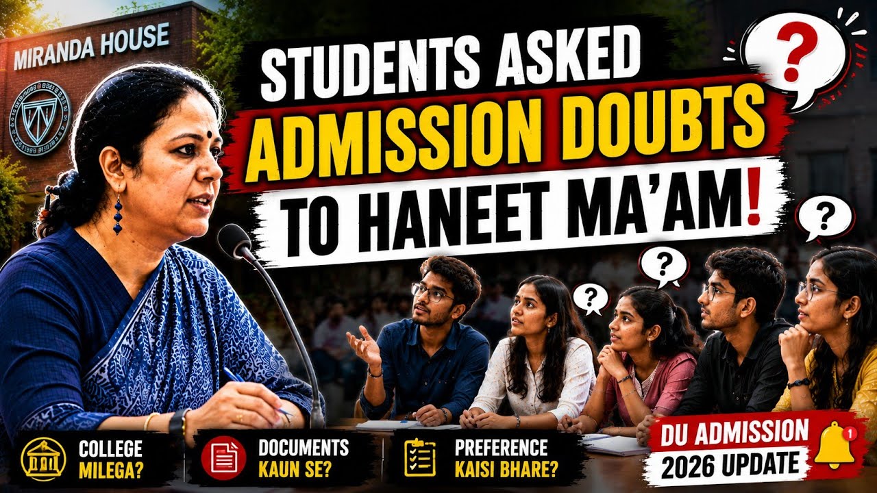 🚨 Students Asked Their Admission Doubts to Haneet Gandhi Ma'am 😳 | DU Open House 2026