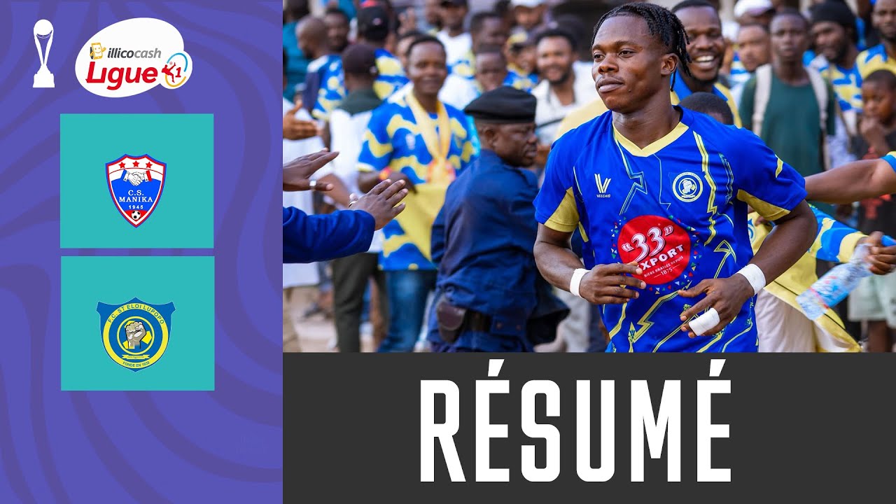 ILLICOCASH  LIGUE 1/2025-2026: CS MANIKA - FC ST ELOI LUPOPO 0-1, RÉSUMÉ DU MATCH