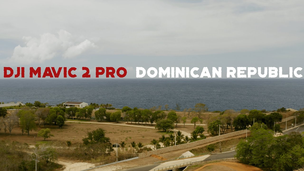 DJI MAVIC 2 PRO: first flight (Dominican Republic)
