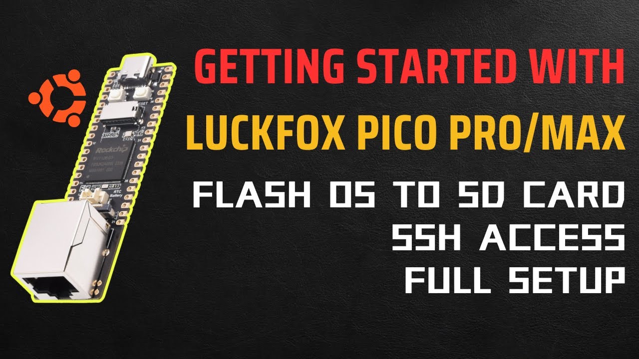 Начало работы с LUCKFOX Pico Pro/Max | Перезапись ОС Ubuntu на SD-карту | Полная настройка | Дост...