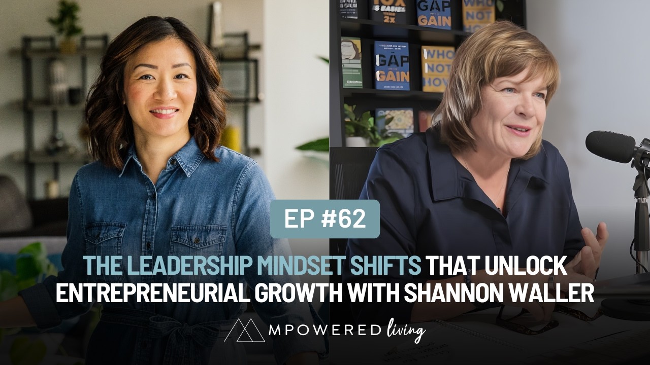 Episode 62 | The Leadership Mindset Shifts That Unlock Entrepreneurial Growth with Shannon Waller
