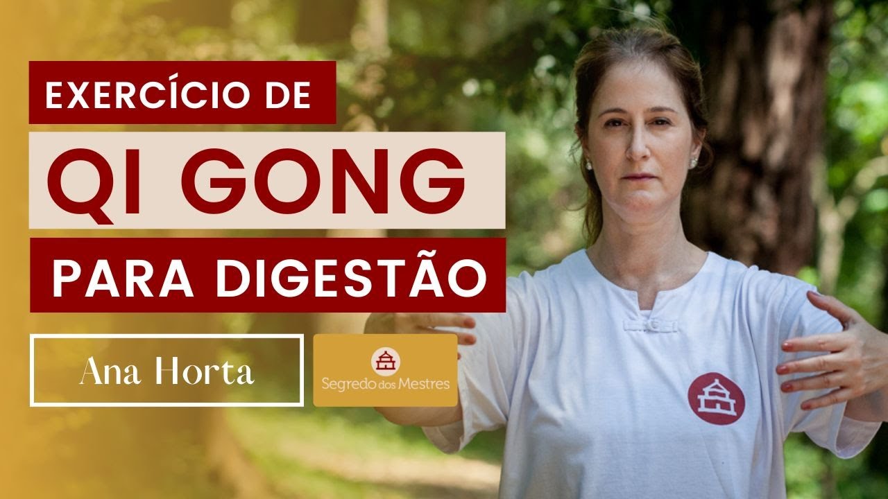 EXERCÍCIO DE QI GONG PARA DIGESTÃO [ANA HORTA]