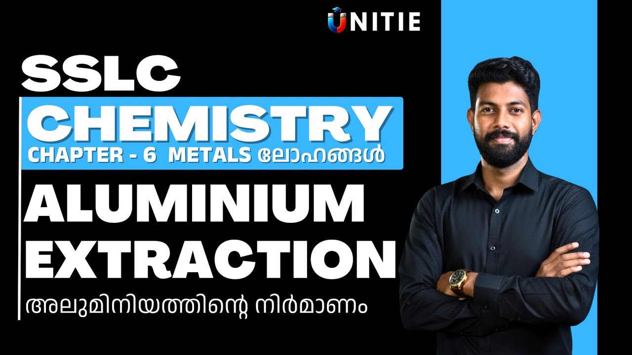SSLC CHEMISTRY | Aluminium Extraction | Full Concept | Simple explanation | Mubaris Sir
