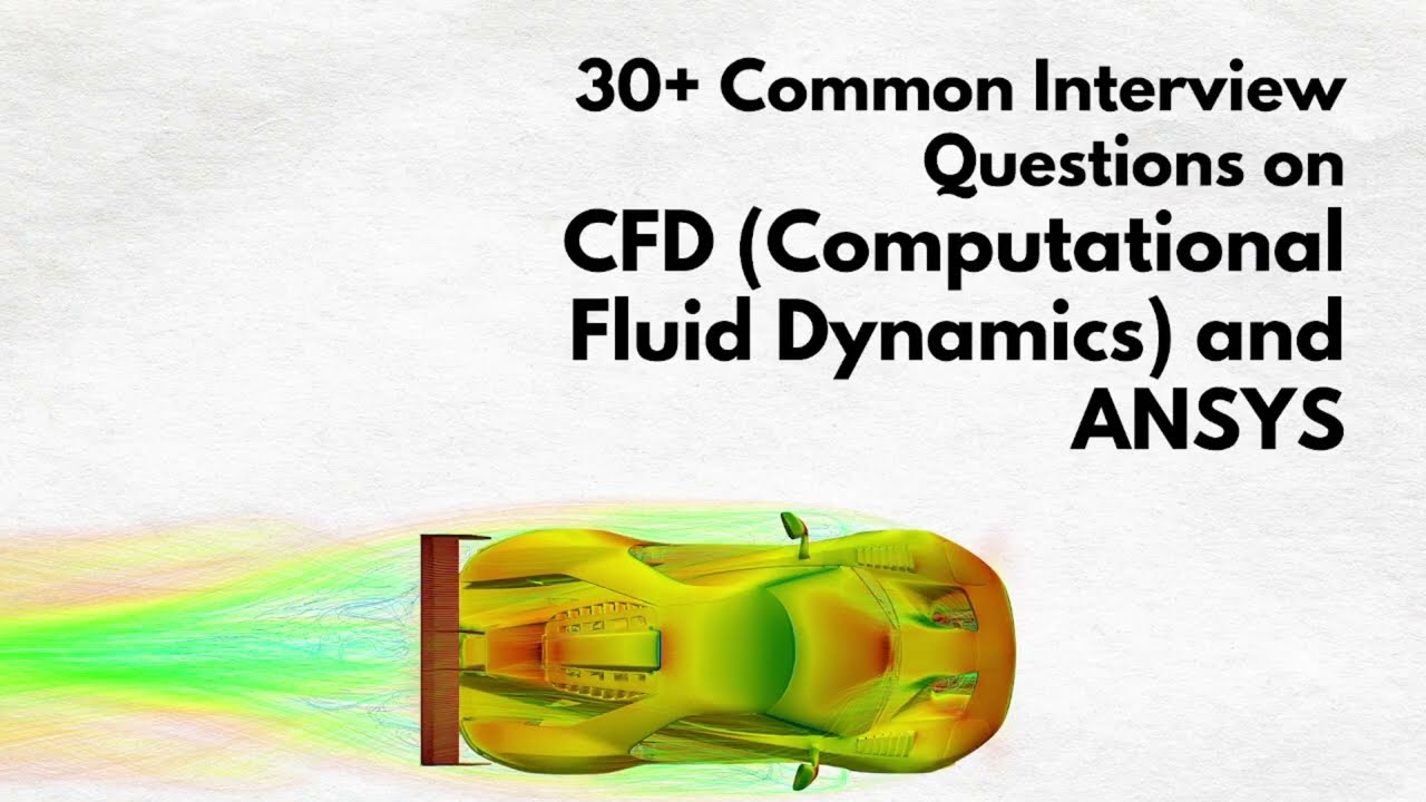 30+ главных вопросов для собеседования по CFD и ANSYS с ответами | Получите свою следующую работу...