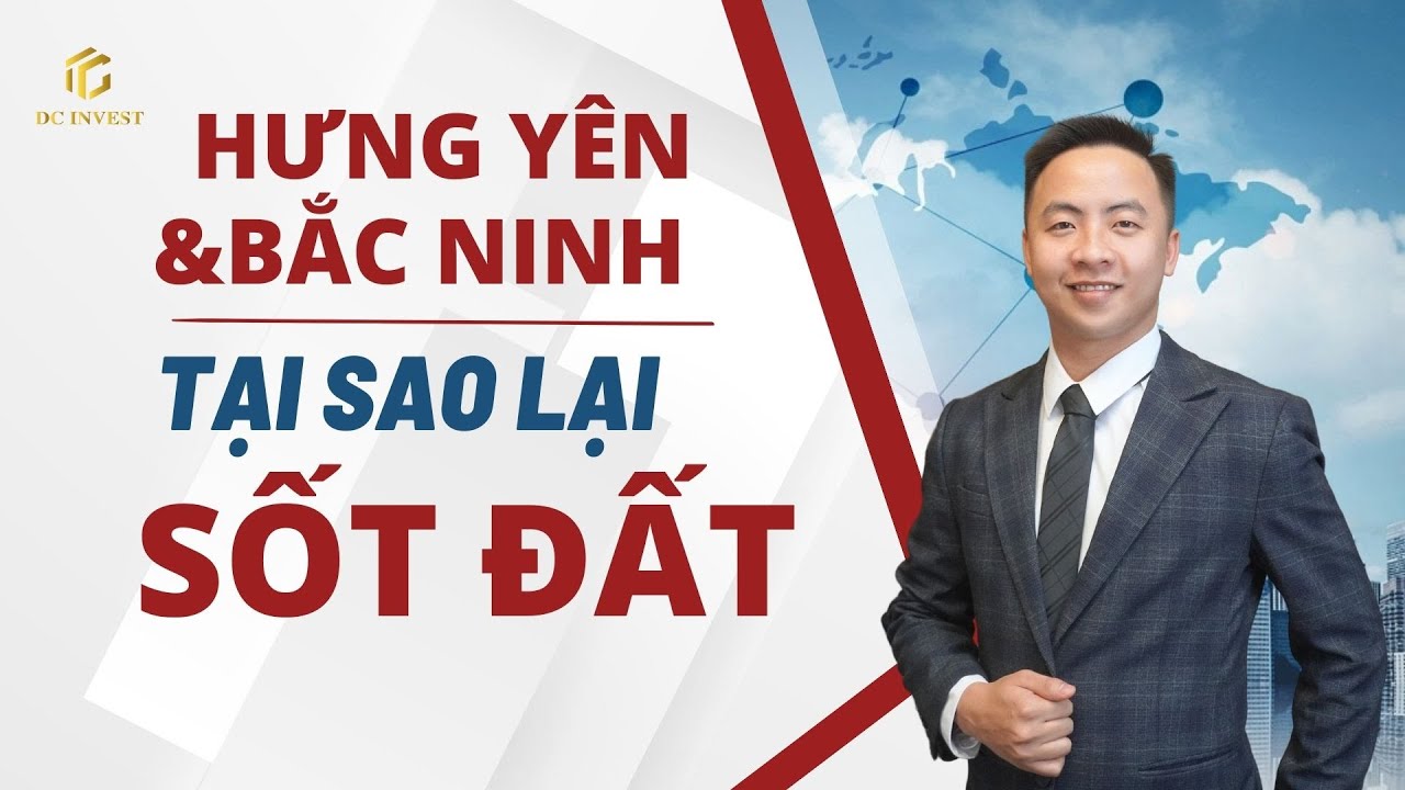 Sự Thật Về Thị Trường Bất Động Sản Bắc Ninh và Hưng Yên