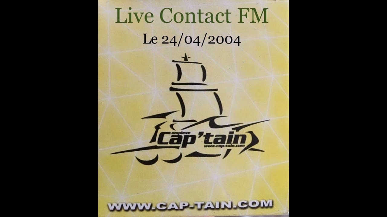 Complexe Cap'tain live avec Contact FM le 24/04/2004