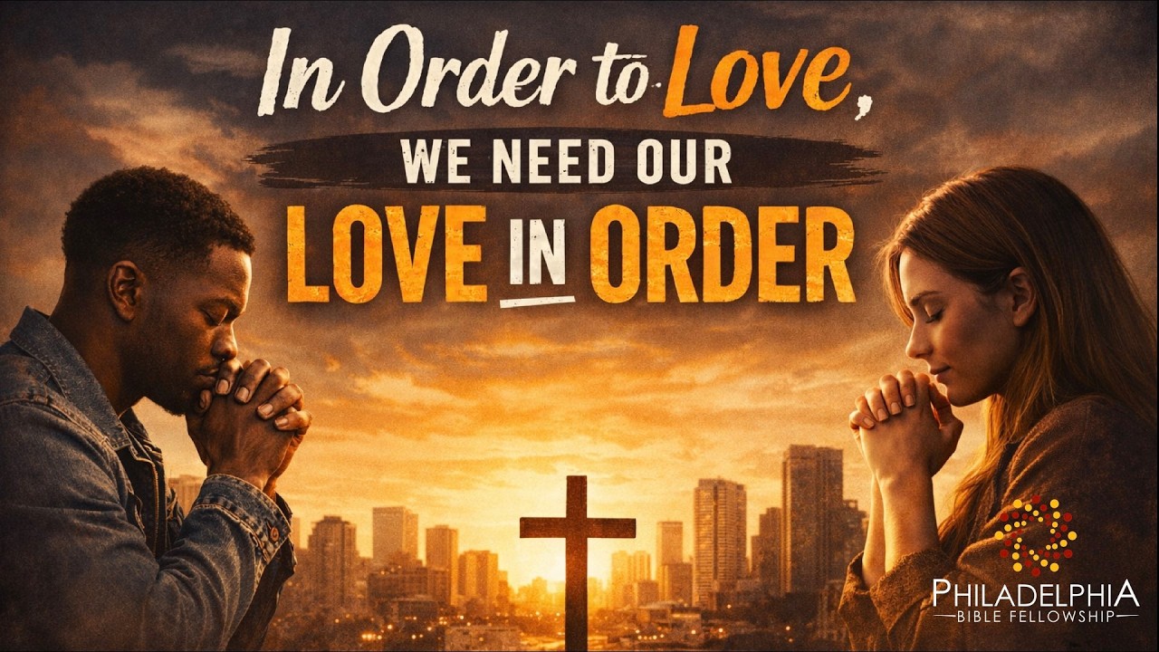 In Order to Love, We need our Love in Order