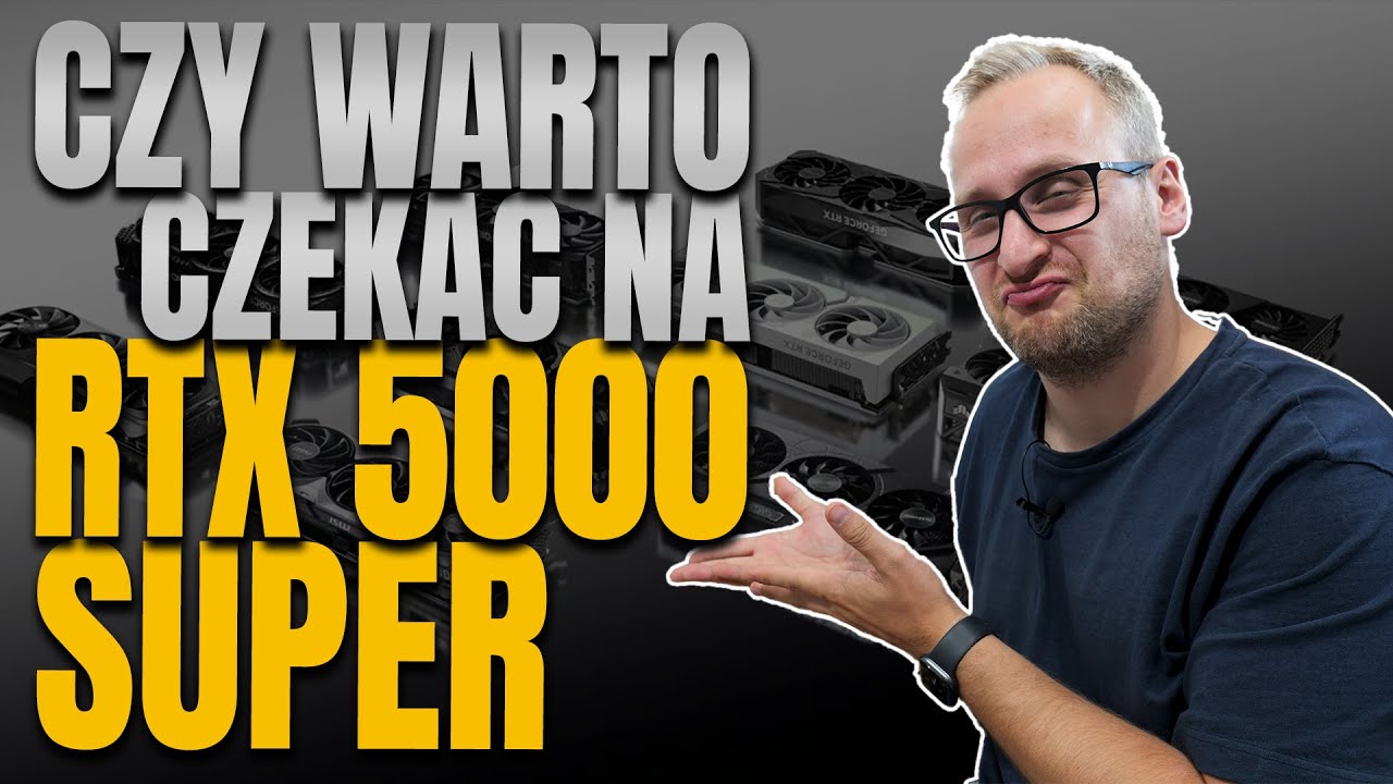 Czy warto czekać na RTX 5000 Super
