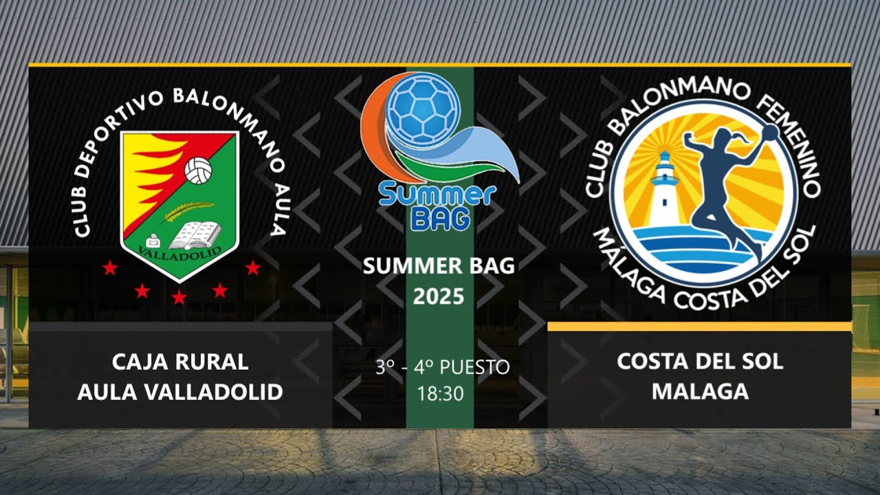 🥉 Summer Bag 2025 | 3º-4º Puesto | CAJA RURAL AULA VALLADOLID 🆚 COSTA DEL SOL MALAGA
