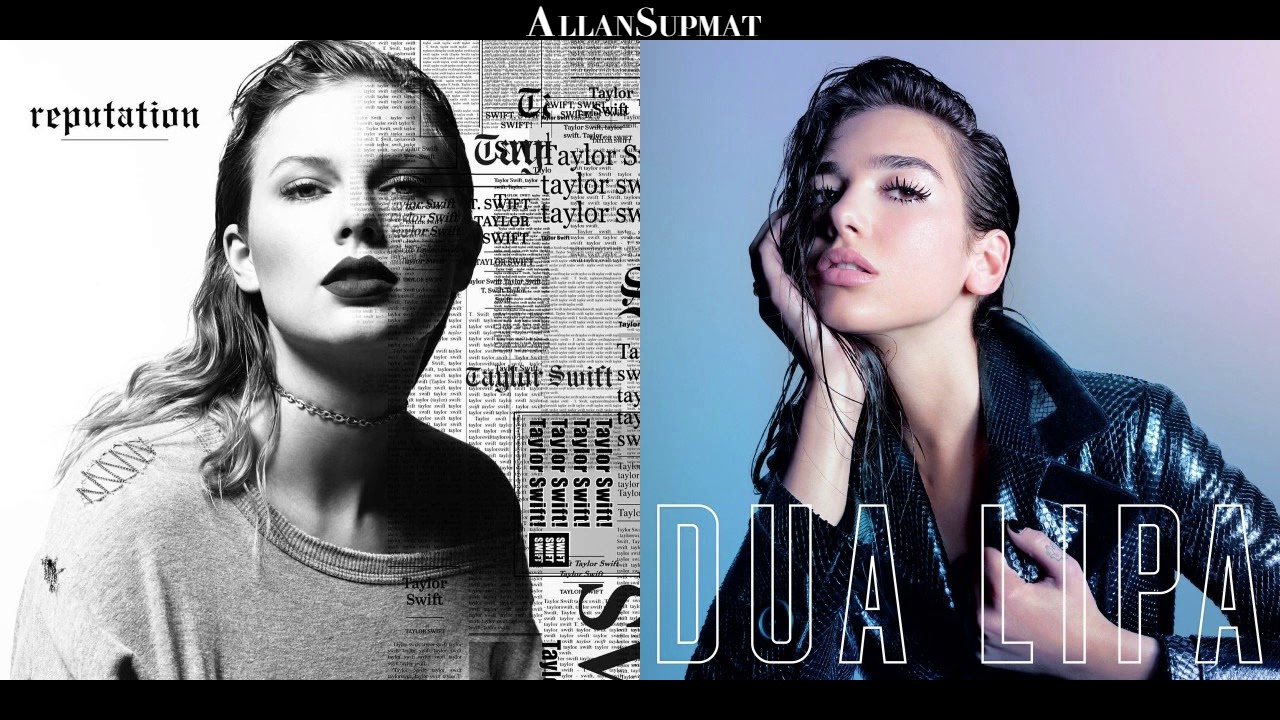 Look What New Rules Made Me Do - Taylor Swift | Dua Lipa (Mashup)