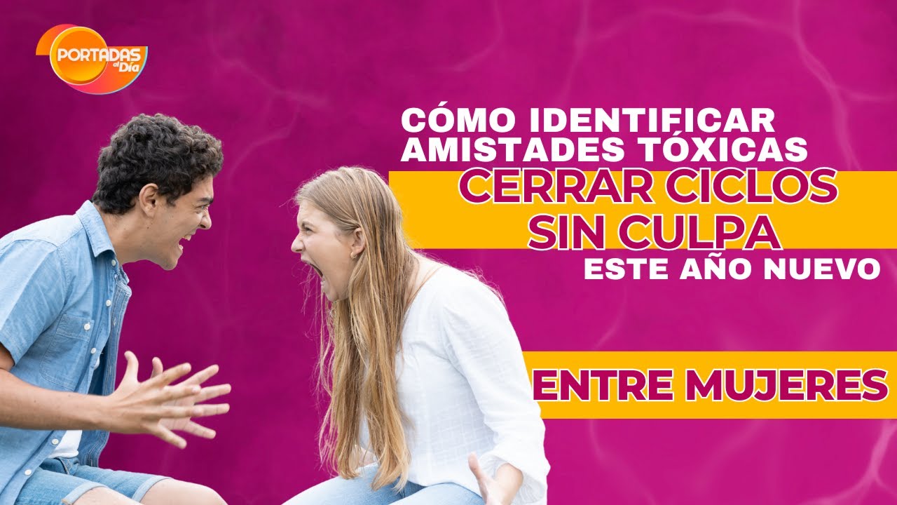 ¡HUYE DE AHÍ! 🚩 Cómo identificar Amistades Tóxicas y cerrar ciclos sin culpa este Año Nuevo 🎆✨