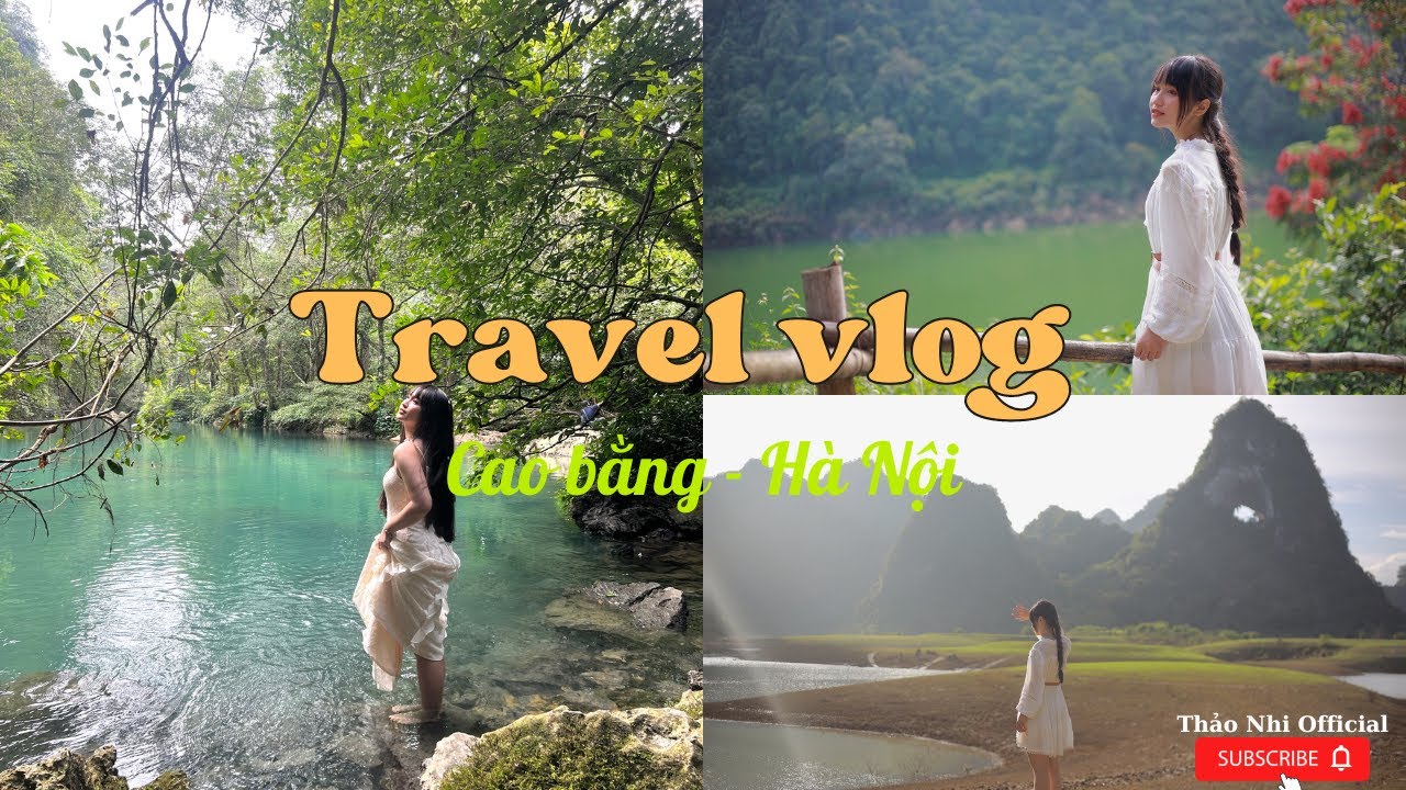 TRAVEL VLOG 2023 #4| Kinh nghiệm và lịch trình đi Cao Bằng - Hà Nội...Các địa điểm không thể bỏ qua