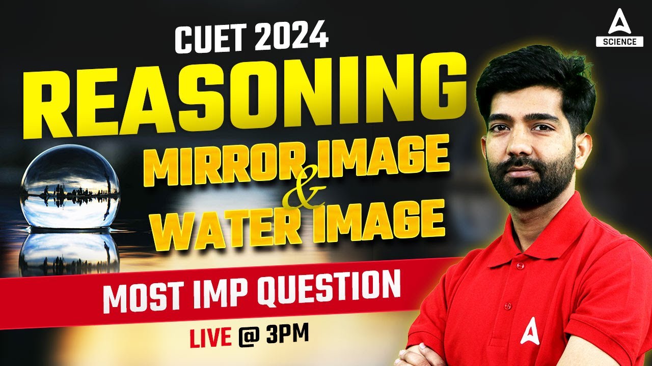 CUET 2024 Reasoning | Mirror and Water Image | CUET 2024 Preparation | By Amit Sir