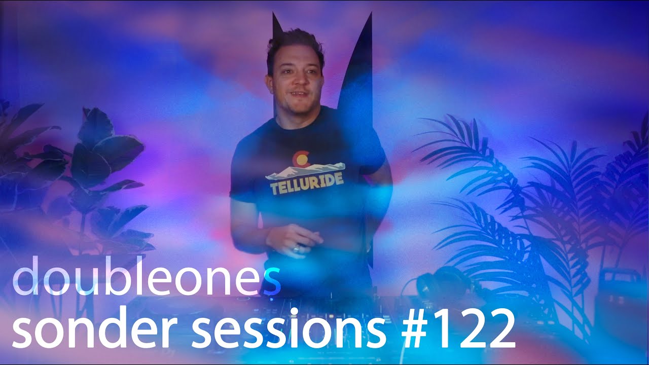 doubleones | sonder sessions 122