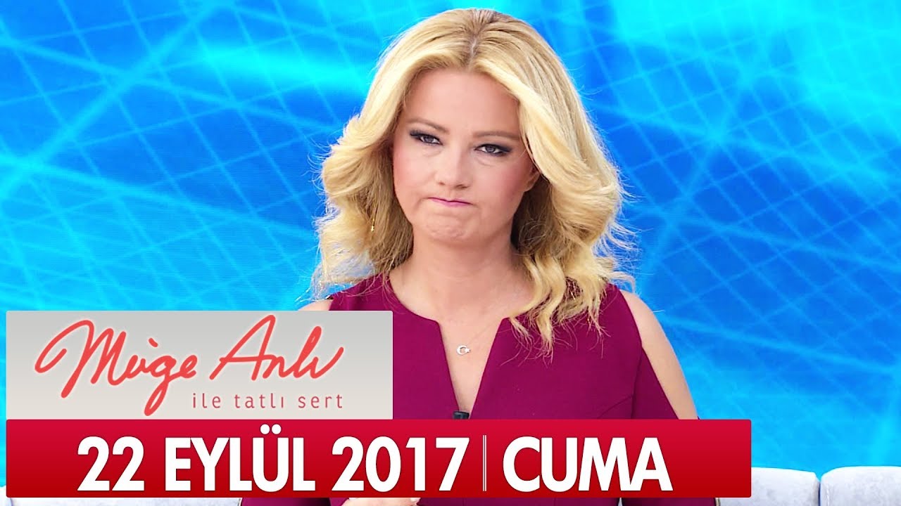 Müge Anlı ile Tatlı Sert 22 Eylül 2017 - Tek Parça