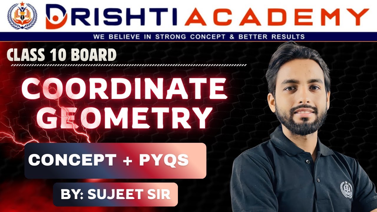 Class 10 Maths: Coordinate Geometry | Full Concept + Previous Year Questions (PYQs)Drishti Academy 
