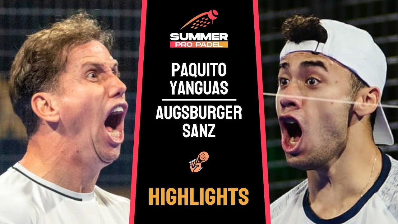 🔥PAQUITO & YANGUAS VS AUGSBURGER & SANZ | SUMMER PRO PADEL 2026 | DIA 2 | HIGHLIGHTS