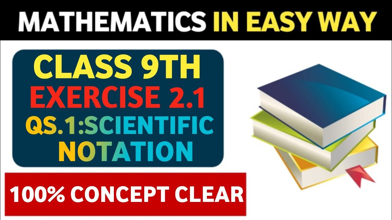 CLASS 9TH UNIT NO.2/ EXERCISE  2.1 QS.1:EXPRESS EACH OF THE FOLLOWING NUMBERS IN SCIENTIFIC NOTATION