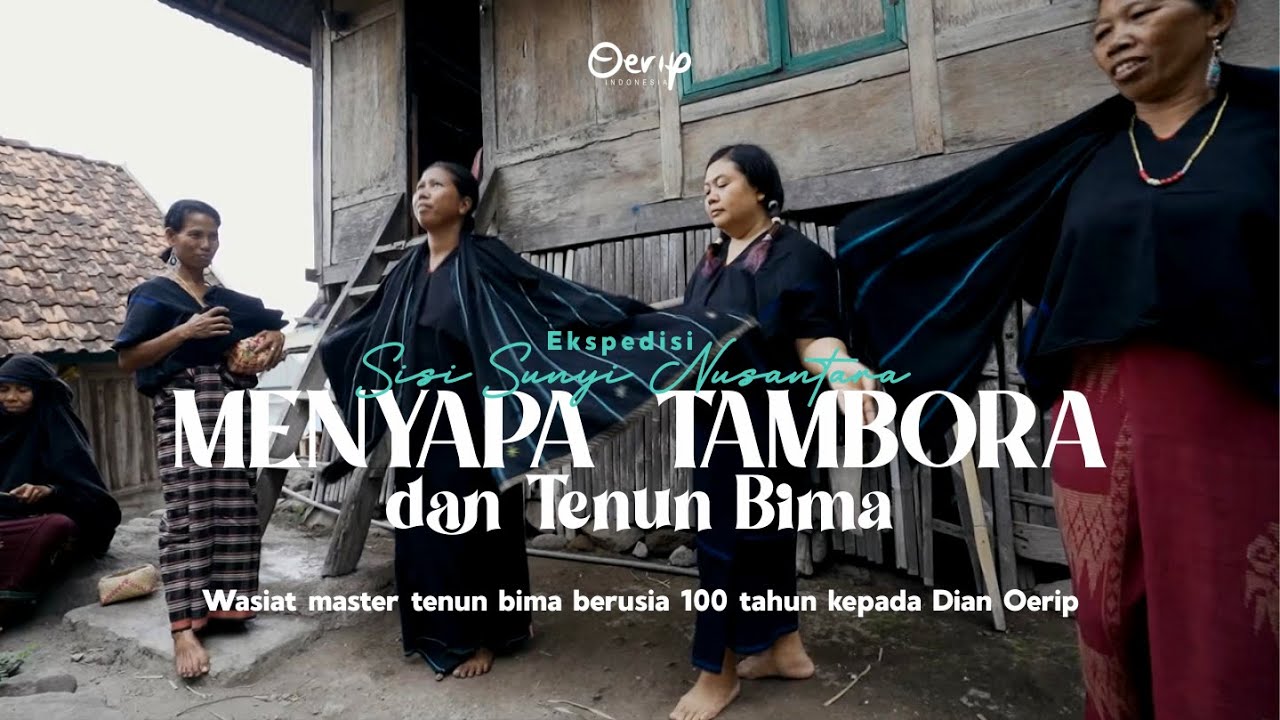 Eps. Ekspedisi Tambora : Menyapa Gunung Tambora dan Penjaga warisan kain tenun Bima