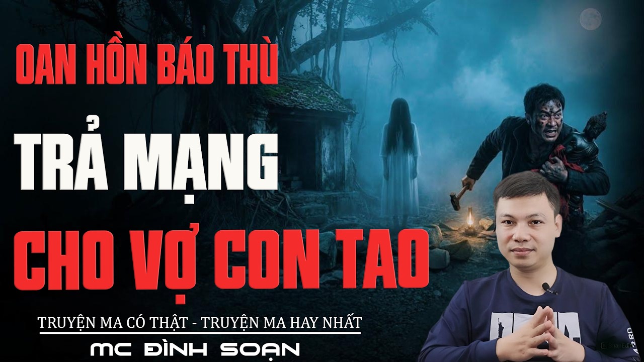 OAN HỒN BÁO THÙ TRA MẠNG CHO VỢ CON TAO - Kinh Dị | Truyện Ma Đình Soạn Mới 2026 |Truyện Ma Tâm Linh
