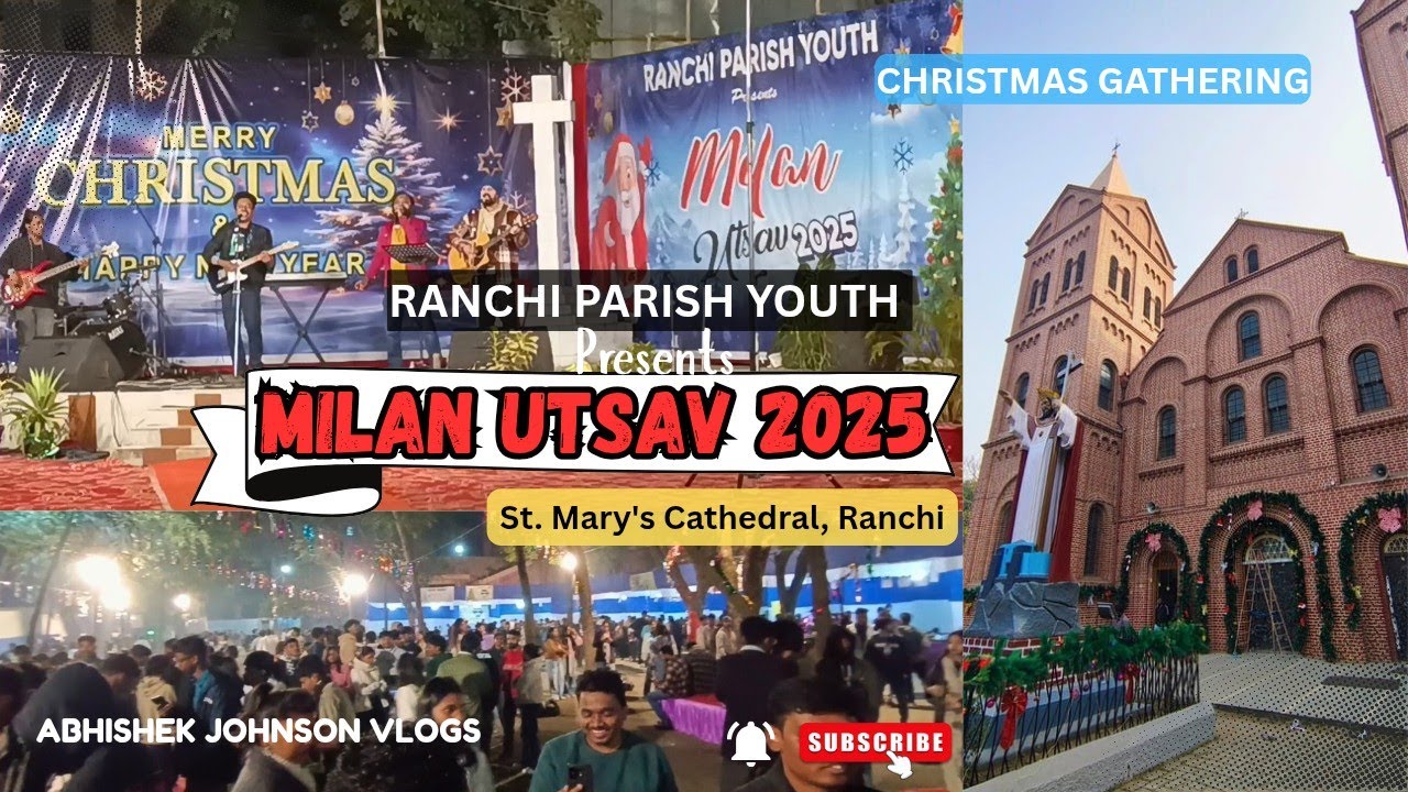 CHRISTMAS GATHERING 2025 | MILAN UTSAV 2025 | St. Mary's Cathedral, Ranchi 