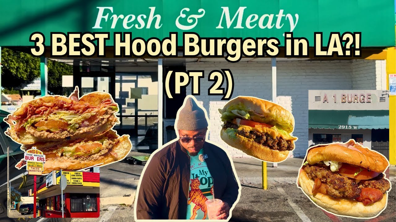 These 3 spots have the BEST Hood Burgers in Los Angeles?! (Part 2)