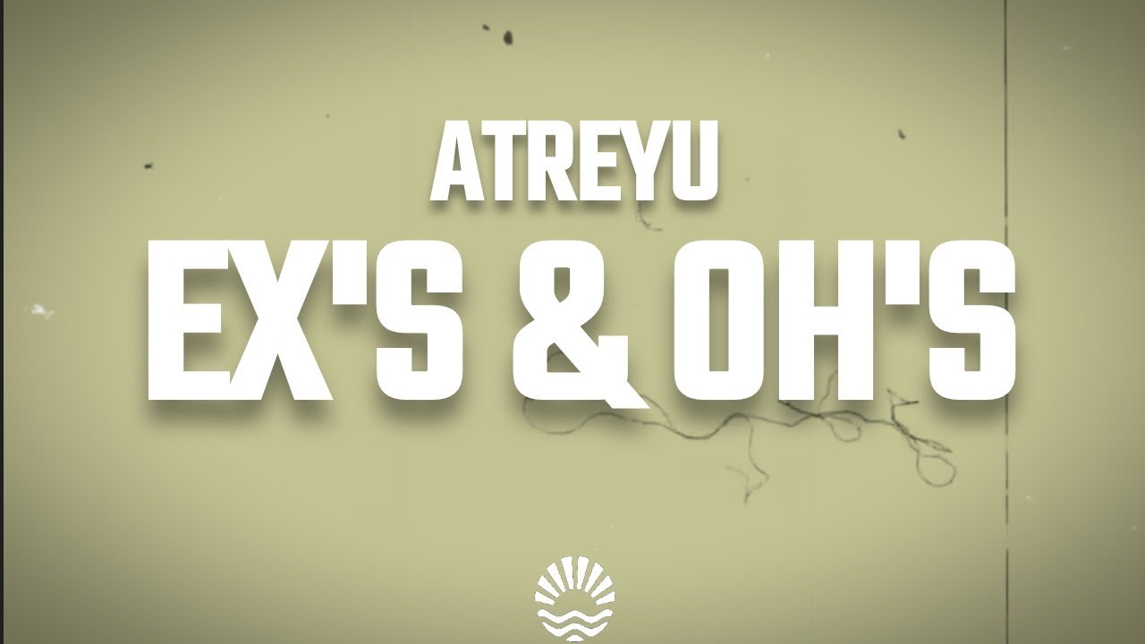 Atreyu - Ex's & Oh's (Lyrics)