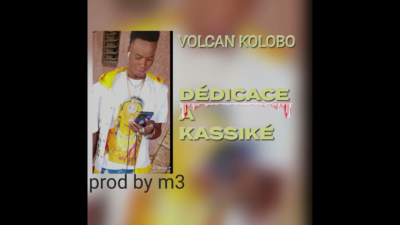 VOLCAN KOLOBO DÉDICACE A KASSIKÉ PROD By M3 (SON OFFICIEL)