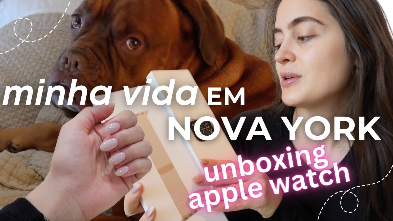minha vida em manhattan: fazendo unha, comida em casa, cuidando do meu cachorro, apple watch novo