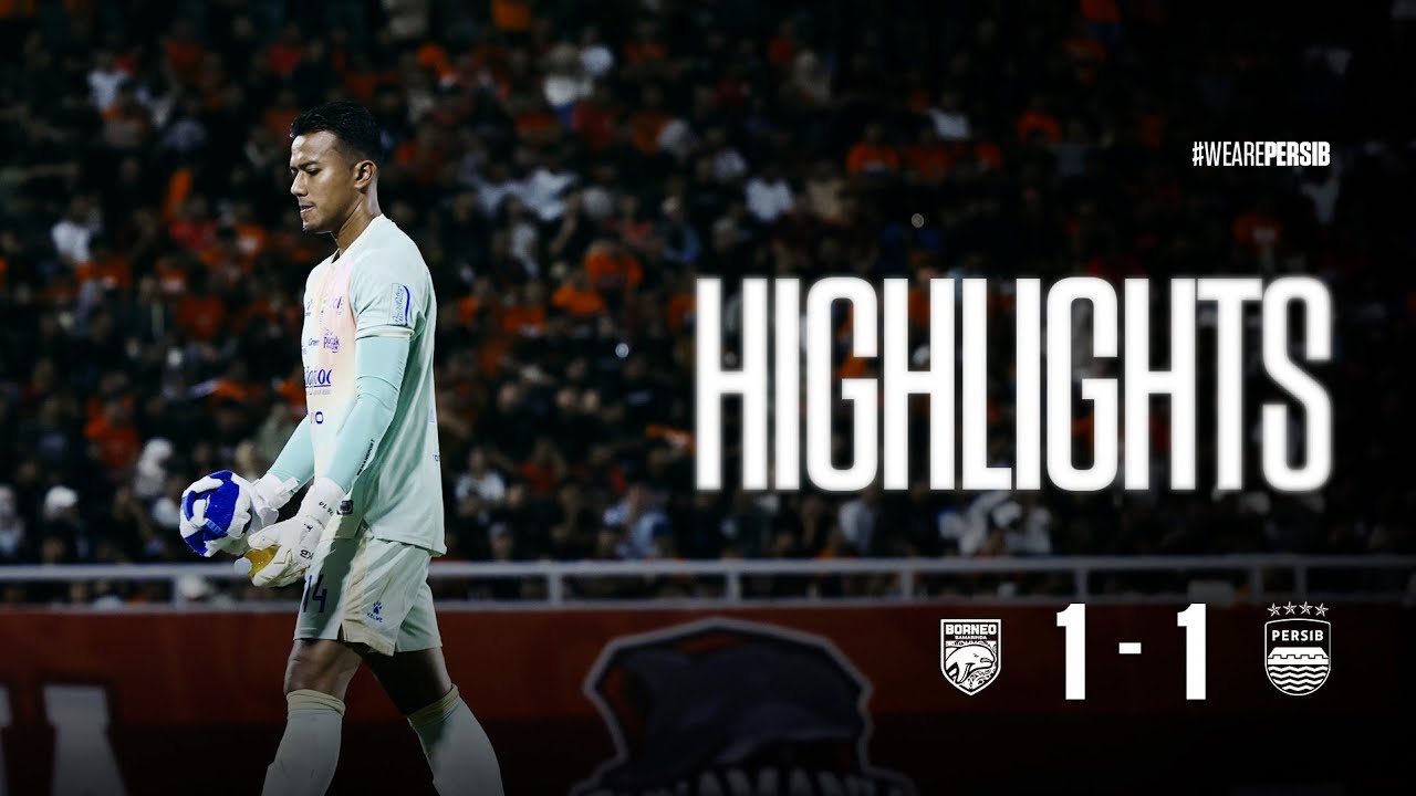 Berbagi Angka di Samarinda, PERSIB Tetap di Puncak | Match Highlights Borneo FC 1-1 PERSIB