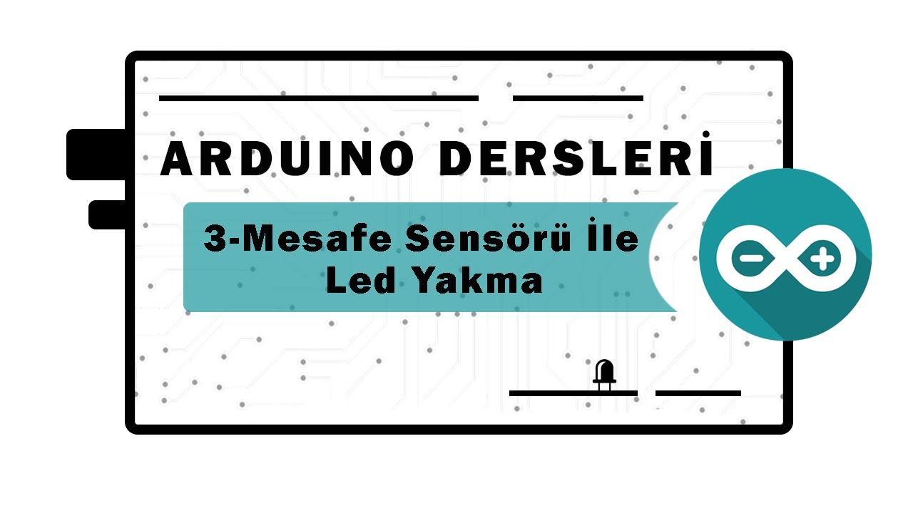 ARDUINO DERSLERI- ULTRASONİK MESAFE SENSÖRÜ İLE YAKINLIĞA GÖRE LED YAK