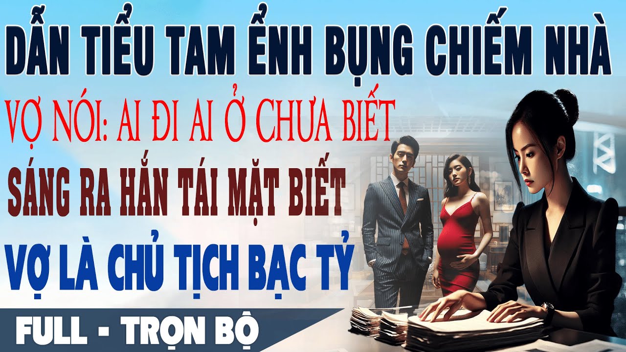 💕 Truyện Ngôn Tình DẪN BỒ ỂNH BỤNG VỀ CHIẾM NHÀ Vợ Nói: Ai Đi Ai Ở Chưa, Biết Sáng Ra Hắn Tái Mặt...