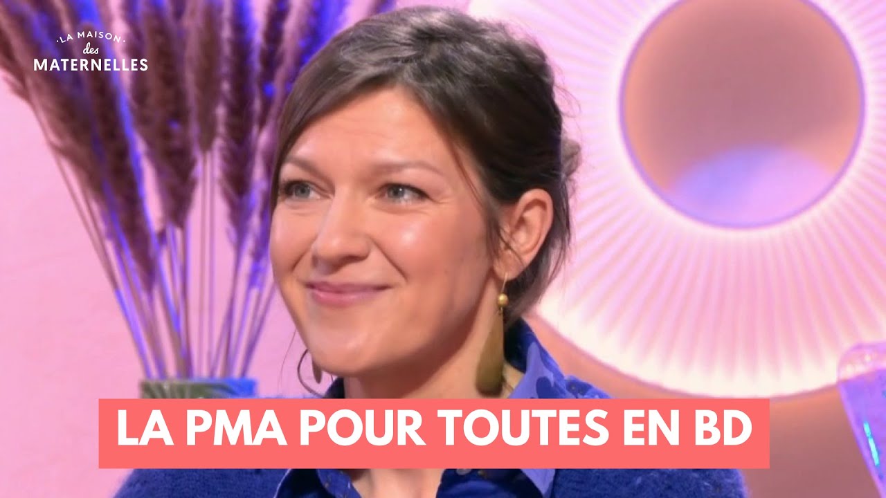 La PMA pour toutes en BD - La Maison des maternelles #LMDM
