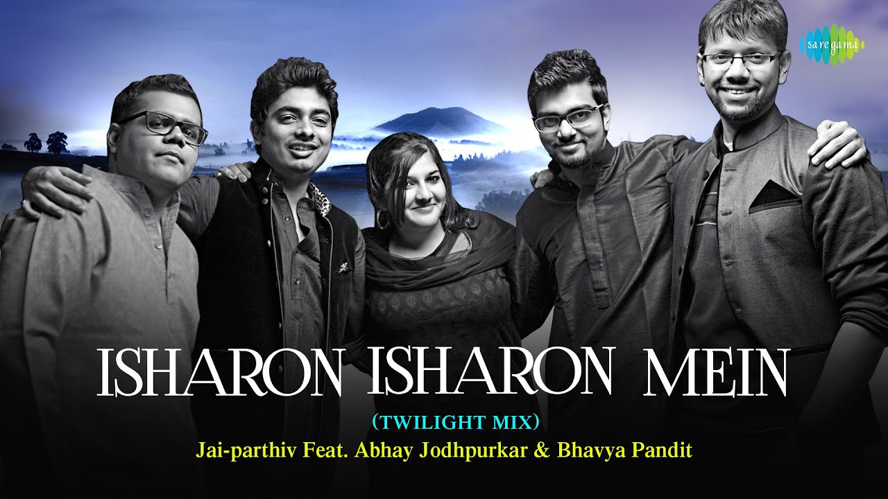 Isharon Isharon Mein | Twilight Mix | Jai - Parthiv feat. Bhavya Pandit & Abhay Jodhpurkar