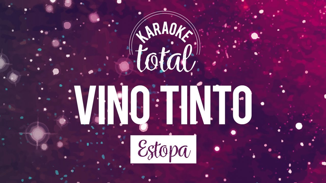 Vino Tinto - Estopa - Karaoke con Coros