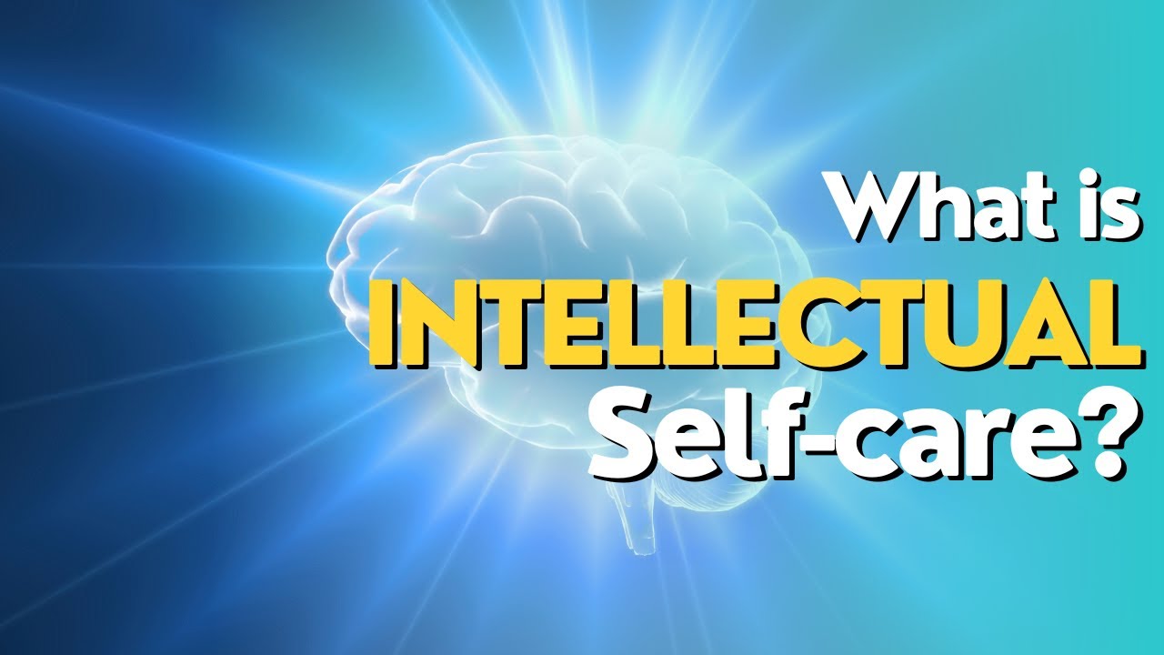 Intellectual Self Care