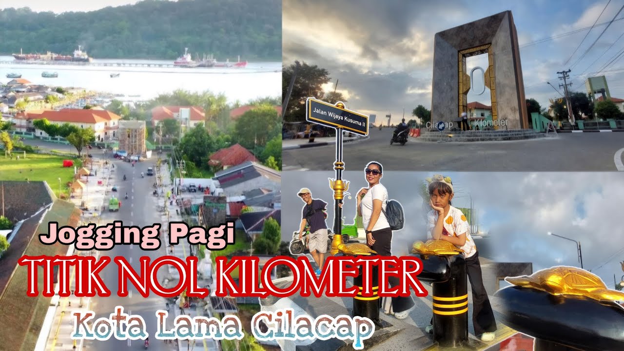 JOGGING PAGI DI TITIK NOL KILOMETER  | KOTA LAMA CILACAP 