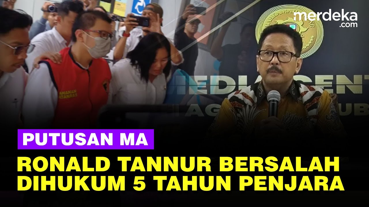 MA Putuskan Cabut Putusan Hakim PN Surabaya, Ronald Tannur Bersalah & Dipenjara 5 Tahun