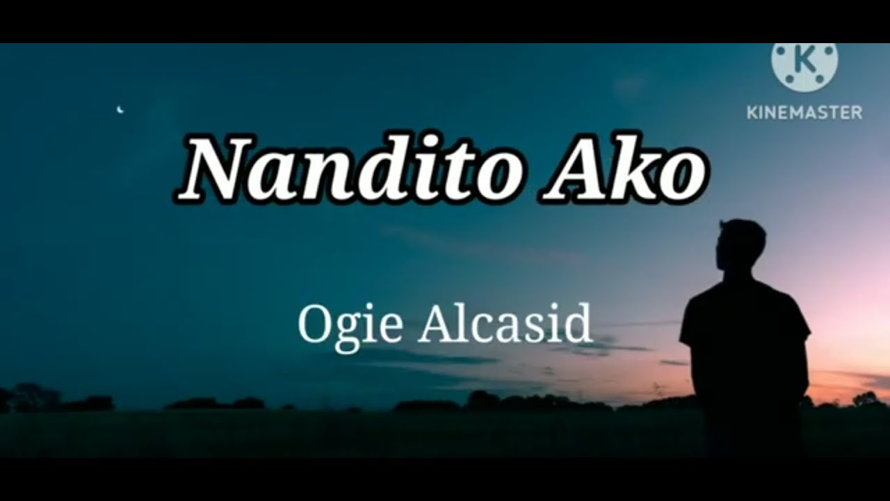 Nandito Ako - Ogie Alcasid (Lyrics)|LyricsVids