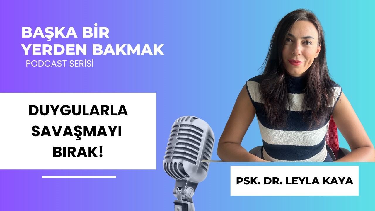 Duygularla savaşma, onları düzenle! Ama nasıl? | Podcast #10