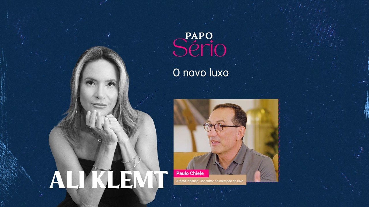 O Novo Luxo | Papo Sério: Temp. 2 - Ep. 7