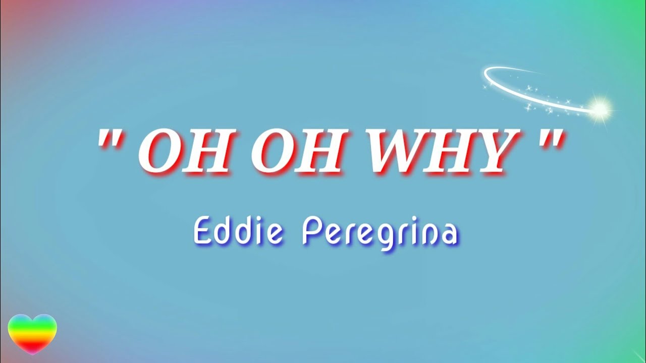 OH OH WHY - EDDIE PEREGRINA /LYRICS