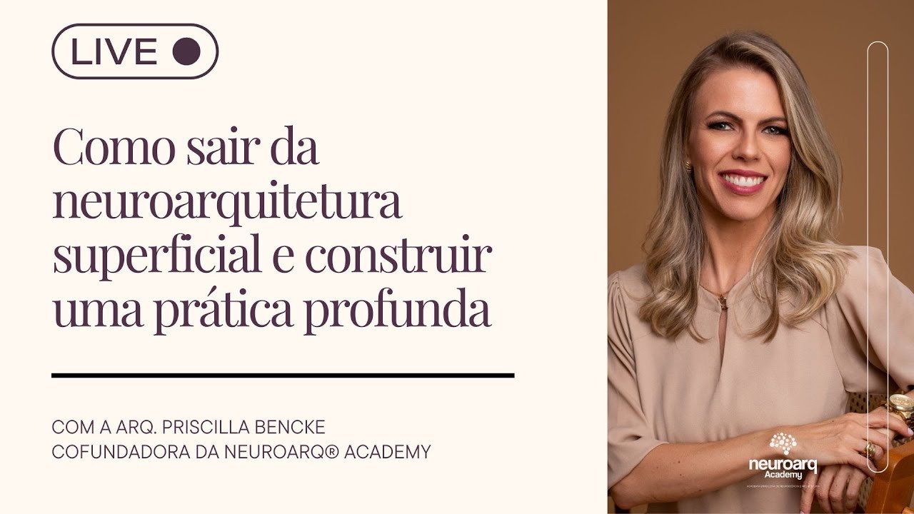 Como sair da Neuroarquitetura superficial e ir para a pratica mais profunda?