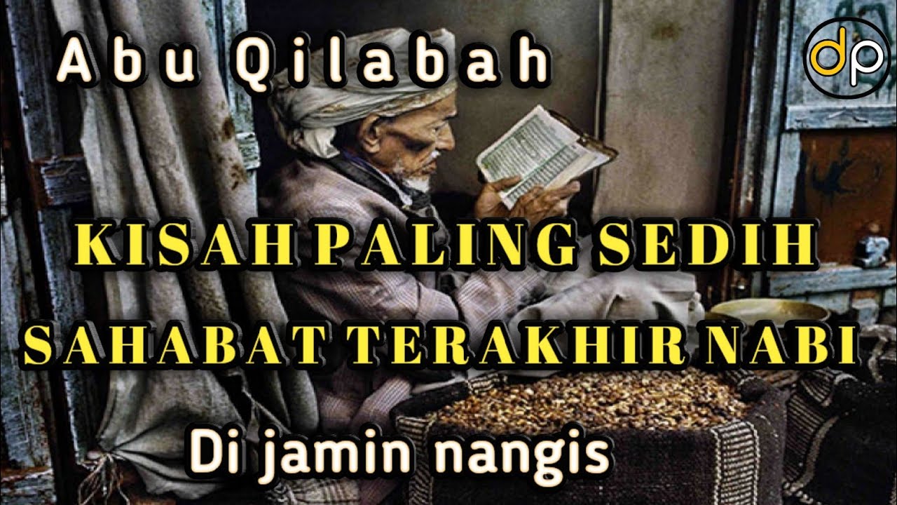 KISAH PALING SEDIH SAHABAT TERAKHIR NABI, ABU QILABAH,~Ust khalid basalamah,