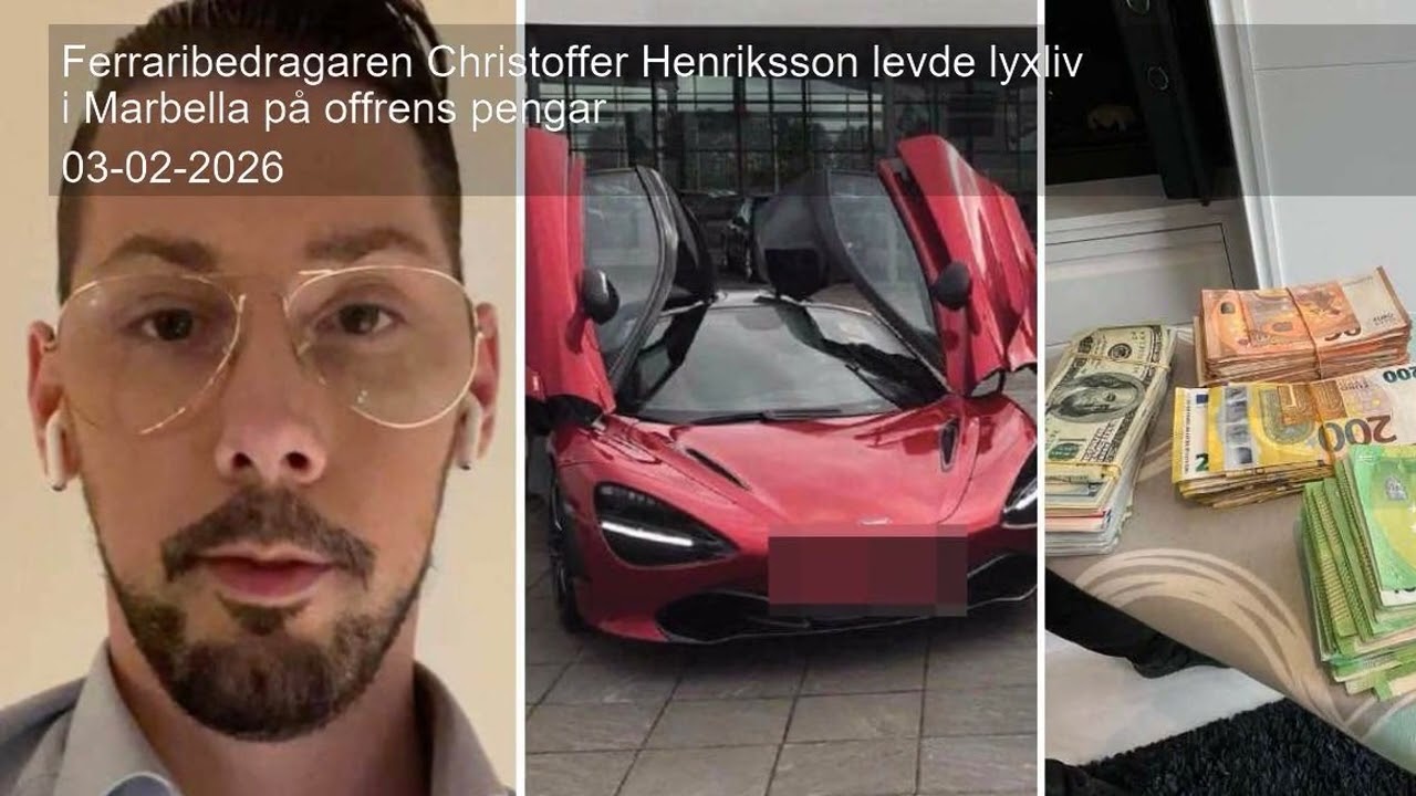 Ferraribedragaren Christoffer Henriksson levde lyxliv i Marbella på offrens pengar