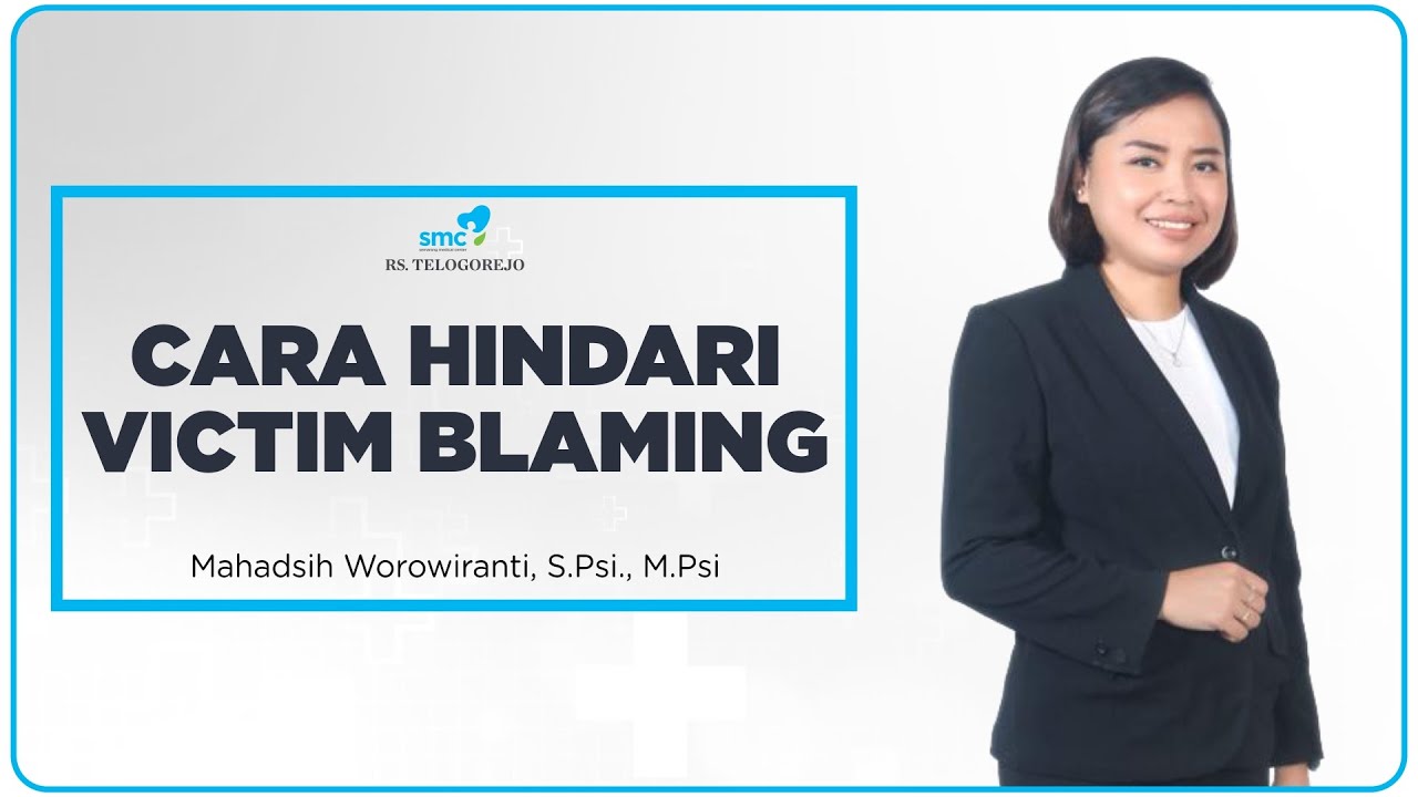 Atasi Victim Blaming - Mahadsih Worowiranti, S.Psi., M.Psi