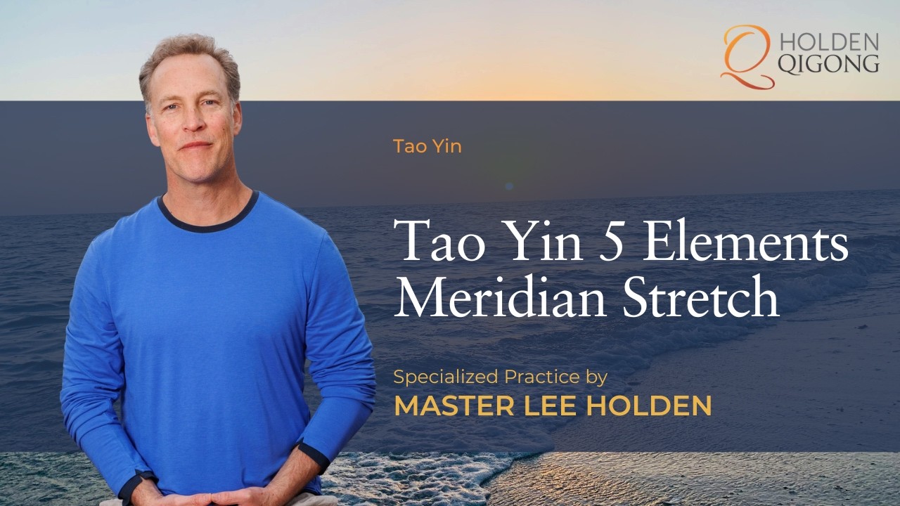 Tao Yin Five Elements Meridian Stretch | Complete Sequence | Lee Holden