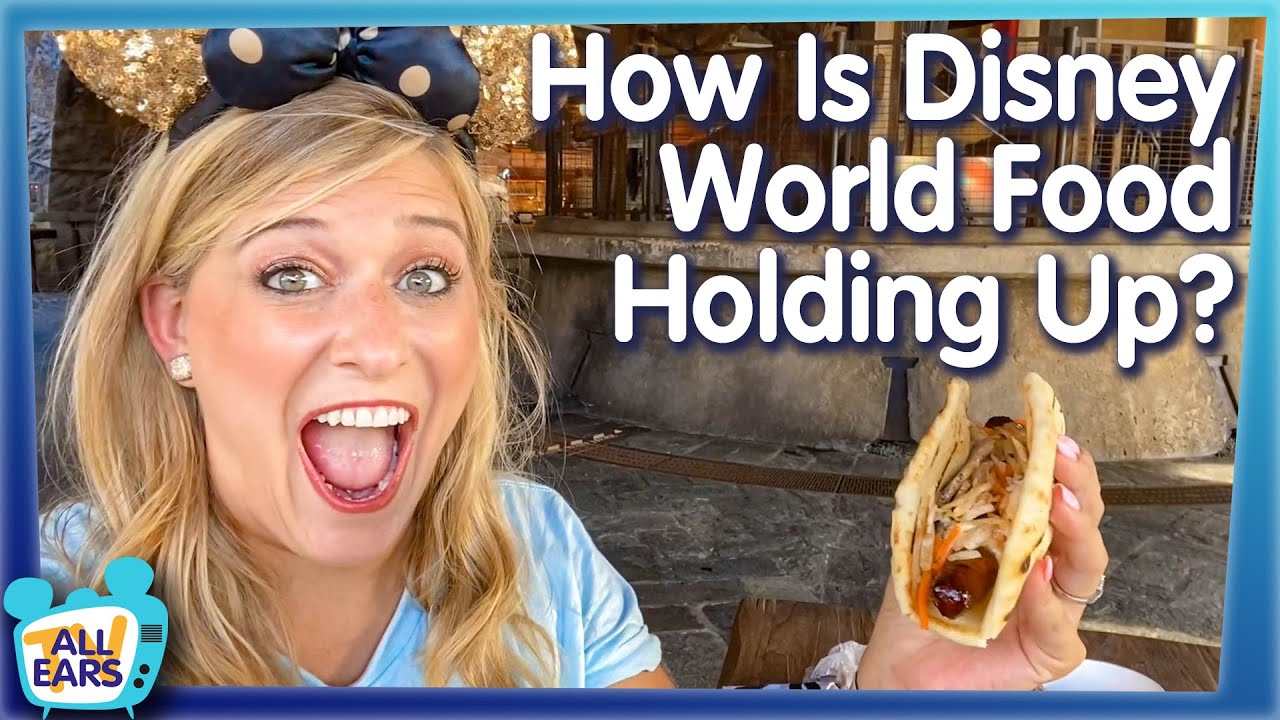 How is Disney World Food Holding Up?