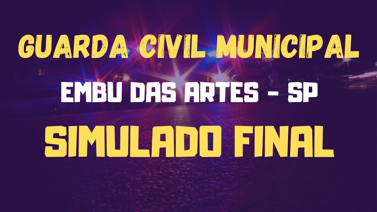 Guarda Municipal de Embu das Artes - SP 2024 | SIMULADO FINAL