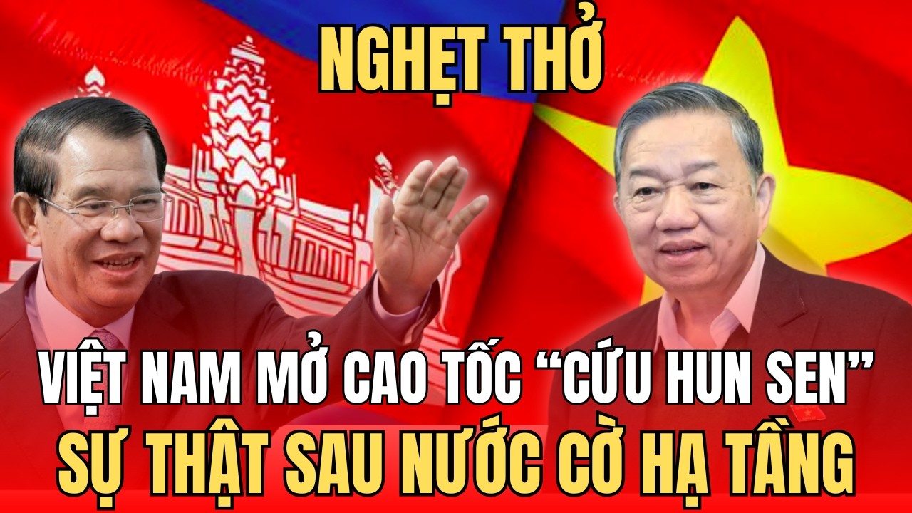 Việt Nam mở cao tốc “cứu Hun Sen”? Sự thật phía sau nước cờ hạ tầng chiến lược 2026 | Tin tức Việt